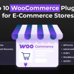 Top 10 WooCommerce Plugins for E-Commerce Stores