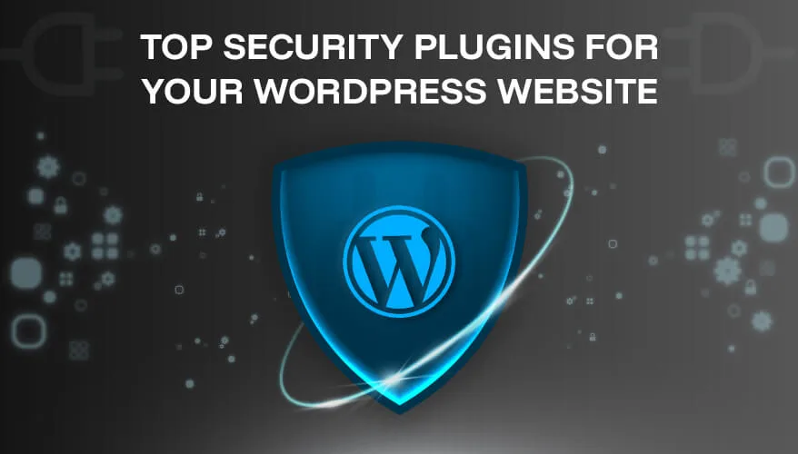 Top Security Plugins to Protect WordPress Site